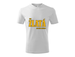Tričko ZLATÁ unisex